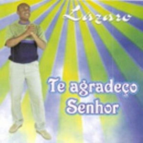 CD Te Agradeço Senhor - Irmão Lázaro