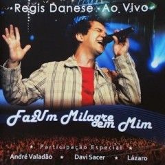 CD Faz Um Milagre Em Mim - Regis Danese