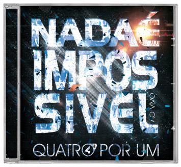 CD Nada é Impossível - Quatro por Um