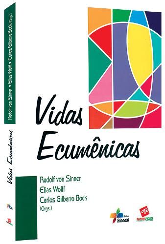 Vidas Ecumênicas:Carlos Bock/ Elias Wolff Rudolf/ von Sinner