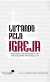 Livro: Lutando pela Igreja - Ariovaldo Ramos , Ricardo Bitun