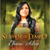 CD O Senhor do Tempo - Eliane Silva