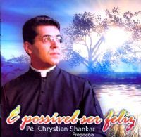 CD É Possível Ser Feliz - Padre Chrystian Shankar