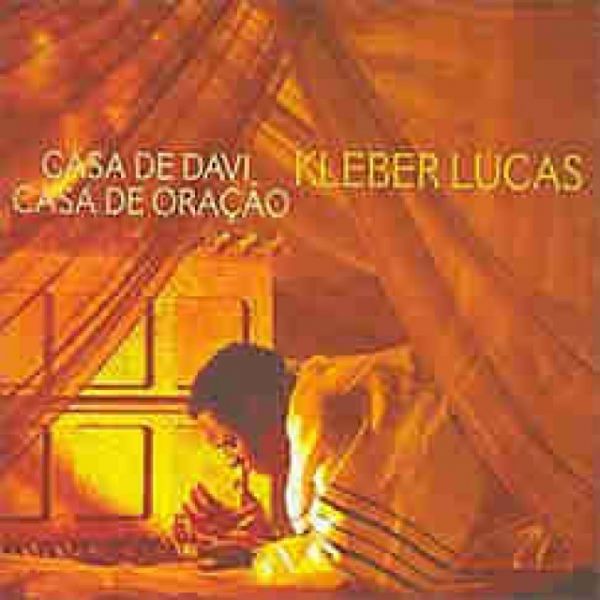 CD Casa de Davi, Casa de Oração - Kleber Lucas