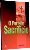 Livro: O Perfeito Sacrifício - Edir Macedo
