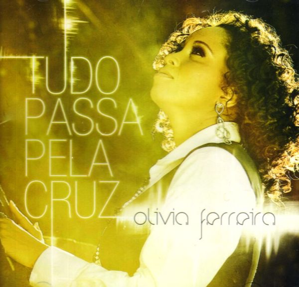 CD Tudo Passa Pela Cruz - Olivia Ferreira