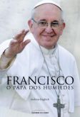 Livro: Francisco – O Papa Dos Humildes - Andreas Englisch