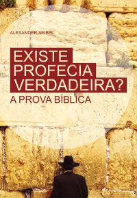 Existe Profecia Verdadeira? - A Prova Bíblica