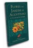 Livro: Flores do Jardim de Agostinho- A voz de um Pai Igreja
