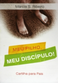 Meu Filho, Meu Discípulo - Cartilha para Pais