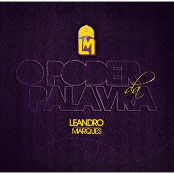 CD O Poder da Palavra - Leandro Marques