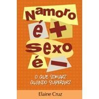 Livros Namoro é + Sexo é - O que somar? Quando subtrair?