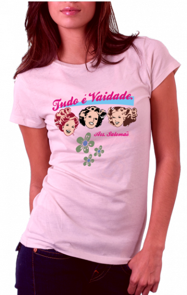 Camiseta: Tudo é Vaidade