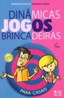 Dinâmicas Jogos e Brincadeiras para Casais - Denize & Suélen