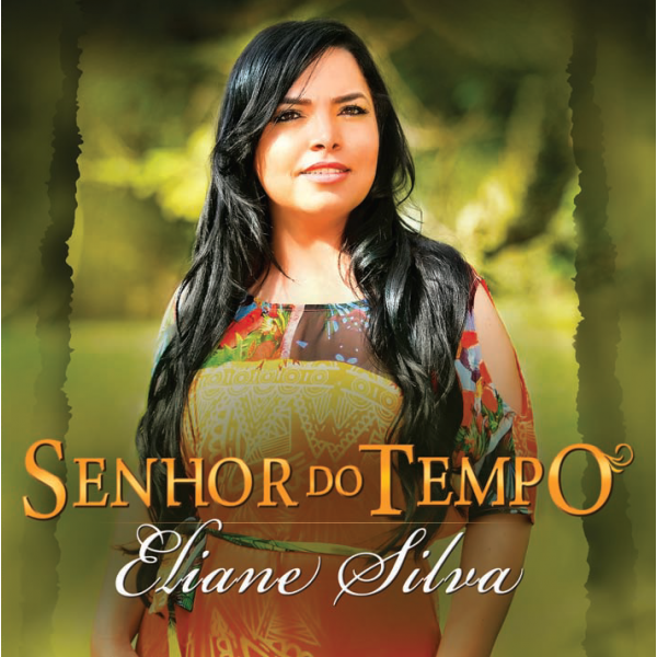 CD O Senhor do Tempo - Eliane Silva