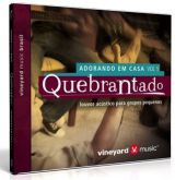 CD Quebrantado: Adorando em casa Vol 1 - Vineyard Brasil