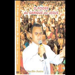 Pr. Otacílio Junior - O poder do sangue de Jesus