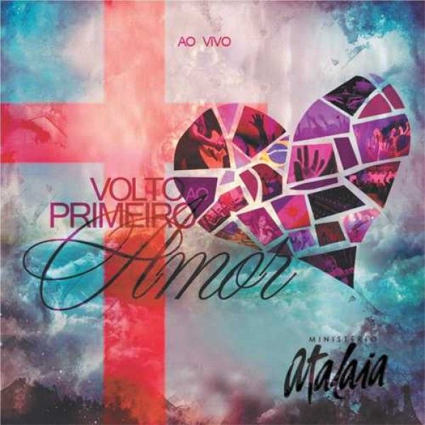 CD Volto ao Primeiro Amor - Ministério Atalaia