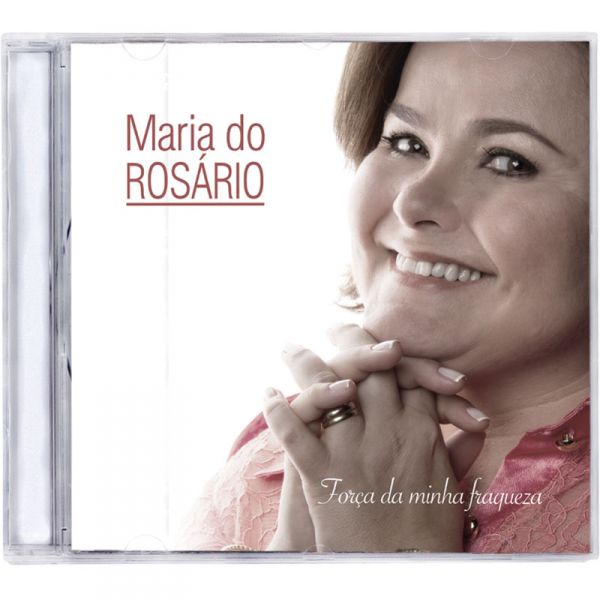 Força da Minha Fraqueza - Maria do Rosário