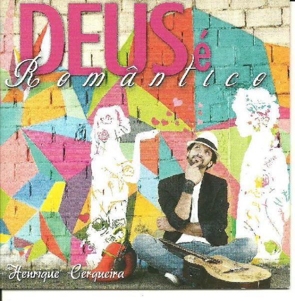 CD Deus é Romântico - Henrique Cerqueira