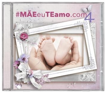 CD MãeEuTeAmo.Com 4 - Coletâneas - Lançamento