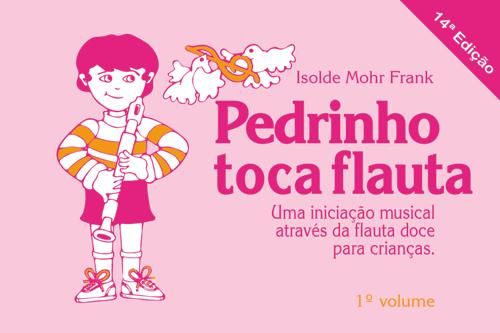 Livro: Pedrinho toca flauta - Vol. 1